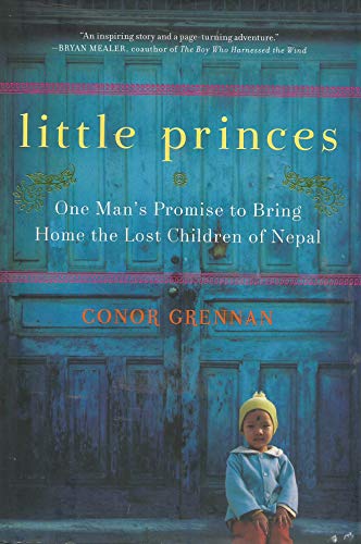 cover image Little Princes: One Man's Promise to Bring Home the Lost Children of Nepal