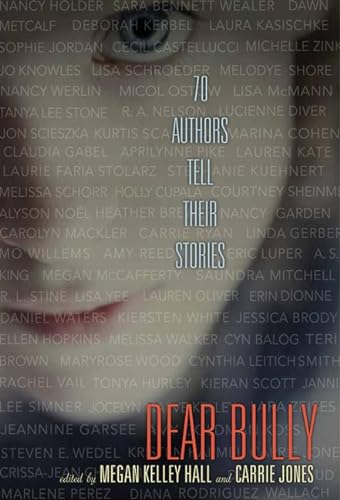cover image Dear Bully: 70 Authors Tell Their Stories 