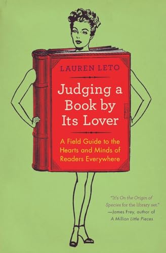 cover image Judging a Book by Its Lover: 
A Field Guide to the Hearts and Minds of Readers Everywhere