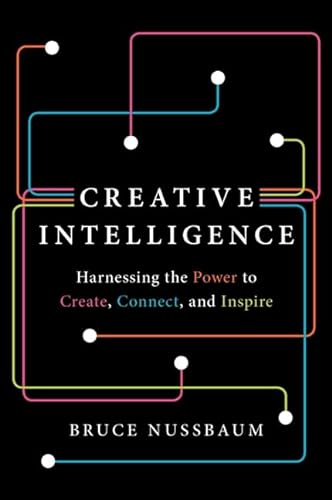 cover image Creative Intelligence: Harnessing the Power to Create, Connect, and Inspire