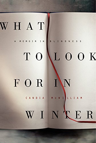 cover image What to Look for in Winter: A Memoir in Blindness