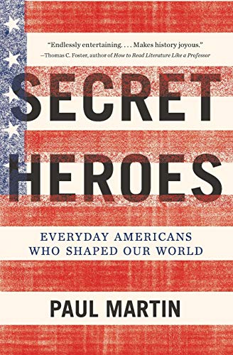 cover image Secret Heroes: Everyday Americans Who Shaped Our World