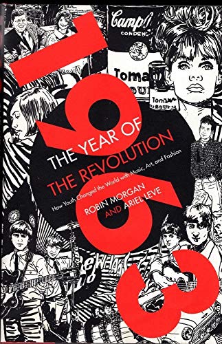 cover image 1963: The Year of the Revolution%E2%80%94How Youth Changed the World with Music, Art, and Fashion