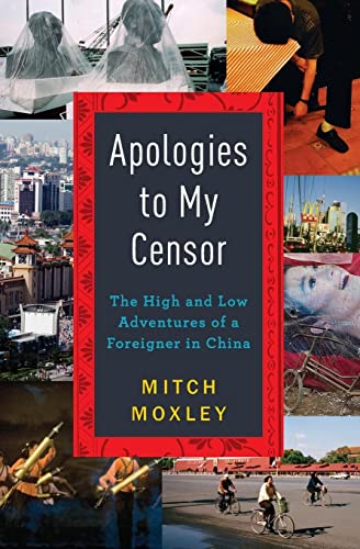 cover image Apologies to My Censor: The High and Low Adventures of a Foreigner in China