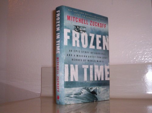 cover image Frozen In Time: An Epic Story of Survival and a Modern Quest for Lost Heroes of World War II