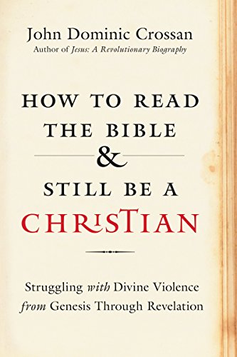 cover image How to Read the Bible and Still Be a Christian: Struggling with Divine Violence from Genesis Through Revelation