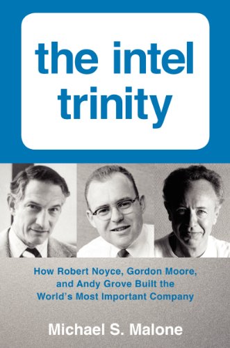 cover image The Intel Trinity: How Robert Noyce, Gordon Moore, and Andy Grove Built the World’s Most Important Company