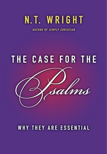 cover image The Case for the Psalms: 
Why They Are Essential