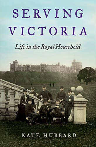 cover image Serving Victoria: Life in the Royal Household