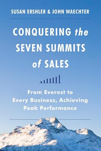 cover image Conquering the Seven Summits of Sales: From Everest to Every Business, Achieving Peak Performance