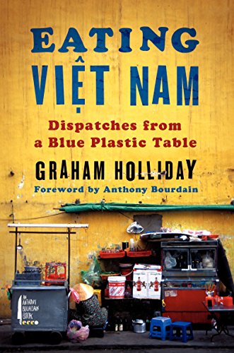 cover image Eating Viet Nam: Dispatches from a Blue Plastic Table