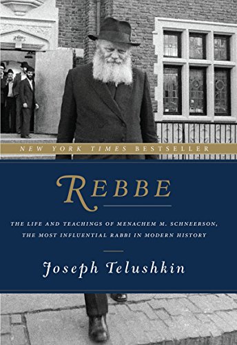 cover image Rebbe: The Life and Teachings of Menachem M. Schneerson, the Most Influential Rabbi in Modern History