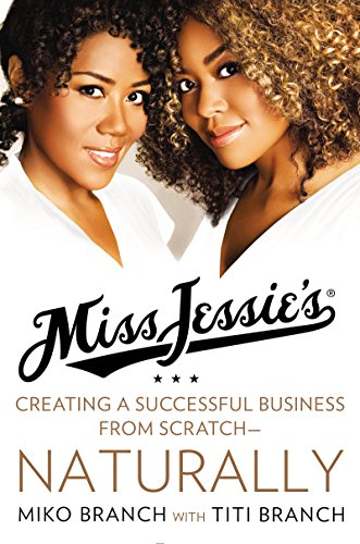 cover image Miss Jessie’s: Creating a Successful Business from Scratch—Naturally