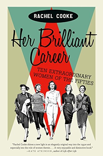 cover image Her Brilliant Career: Ten Extraordinary Women of the Fifties
