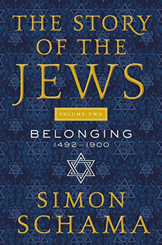 cover image The Story of the Jews: Belonging: 1492–1900