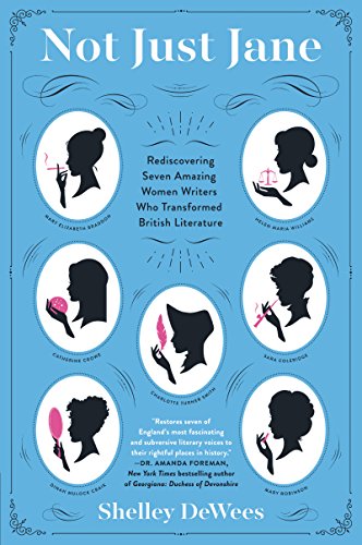 cover image Not Just Jane: Rediscovering Seven Amazing Women Writers Who Transformed British Literature 