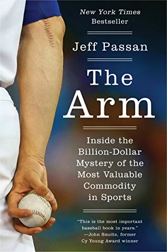cover image The Arm: Inside the Billion-Dollar Mystery of the Most Valuable Thing in Sports