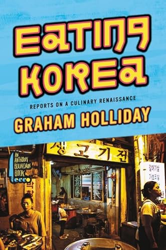cover image Eating Korea: Reports on a Culinary Renaissance