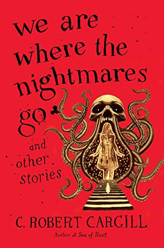 cover image We Are Where the Nightmares Go and Other Stories