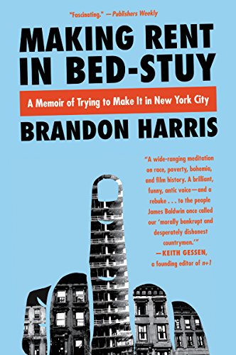 cover image Making Rent in Bed-Stuy: A Memoir of Trying to Make It in New York City