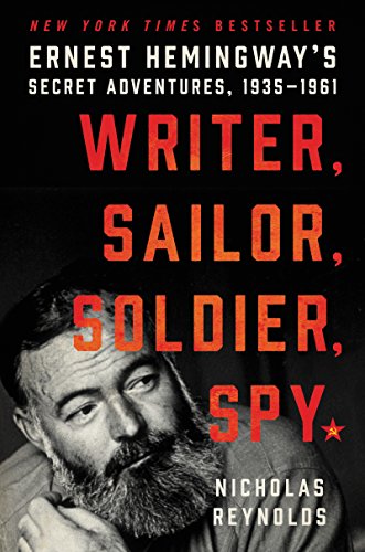 cover image Writer, Sailor, Soldier, Spy: Ernest Hemingway’s Secret Adventures, 1935–1961
