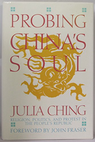 cover image Probing China's Soul: Religion, Politics, and Protest in the People's Republic