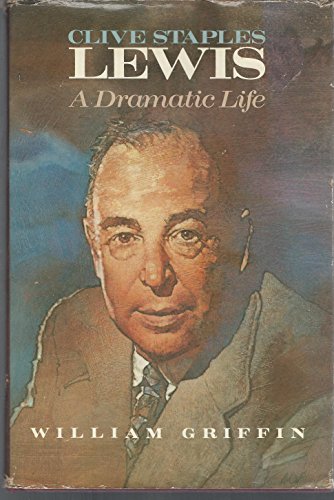 cover image Clive Staples Lewis: A Dramatic Life