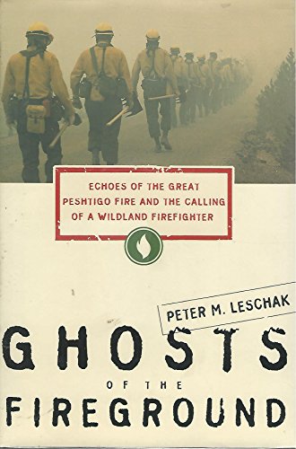 cover image GHOSTS OF THE FIREGROUND: Echoes of the Great Peshtigo Fire and the Calling of a Wildland Firefighter