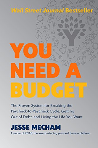 cover image You Need a Budget: The Proven System for Breaking the Paycheck-to-Paycheck Cycle, Getting Out of Debt, and Living the Life You Want 