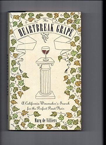 cover image The Heartbreak Grape: A California Winemaker's Search for the Perfect Pinot Noir