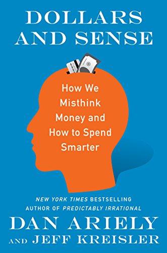 cover image Dollars and Sense: How We Misthink Money and How to Spend Smarter