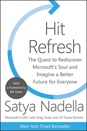 cover image Hit Refresh: The Quest to Rediscover Microsoft’s Soul and Imagine a Better Future for Everyone 