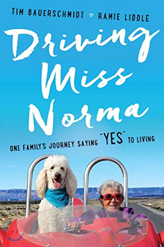 cover image Driving Miss Norma: One Family’s Journey Saying “Yes” to Living