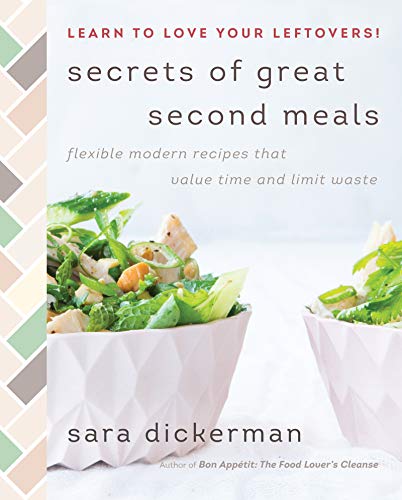cover image Secrets of Great Second Meals: Flexible Modern Recipes That Value Time and Limit Waste