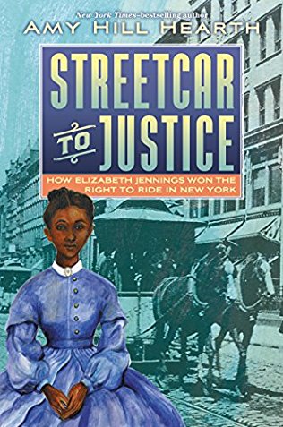 cover image Streetcar to Justice: How Elizabeth Jennings Won the Right to Ride in New York