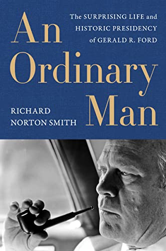 cover image An Ordinary Man: The Surprising Life and Historic Presidency of Gerald R. Ford