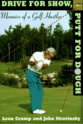 cover image Drive for Show, Putt for Dough: Memoirs of a Golf Hustler
