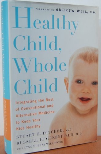 cover image HEALTHY CHILD, WHOLE CHILD: The Essential Guide to Raising Healthy Kids in the 21st Century