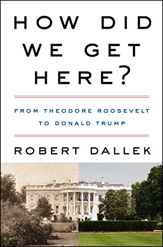 cover image How Did We Get Here?: From Theodore Roosevelt to Donald Trump