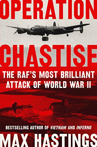 cover image Operation Chastise: The RAF’s Most Brilliant Attack of World War II