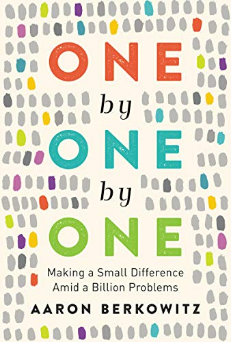 cover image One by One by One: Making a Small Difference Amid a Billion Problems