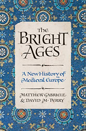 cover image The Bright Ages: A New History of Medieval Europe