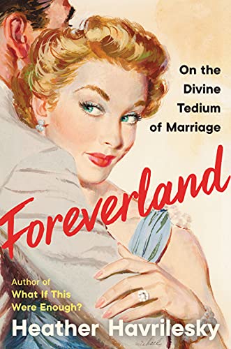 cover image Foreverland: On the Divine Tedium of Marriage