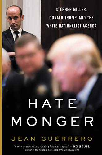 cover image Hatemonger: Stephen Miller, Donald Trump, and the White Nationalist Agenda