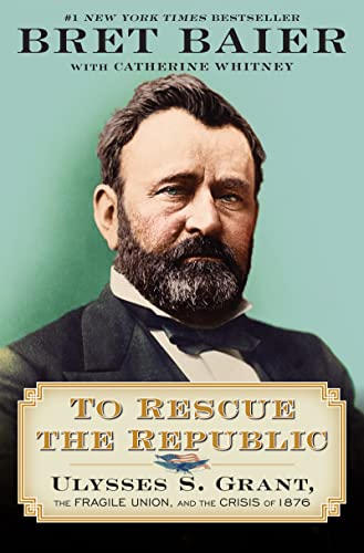 cover image To Rescue the Republic: Ulysses S. Grant, the Fragile Union, and the Crisis of 1876