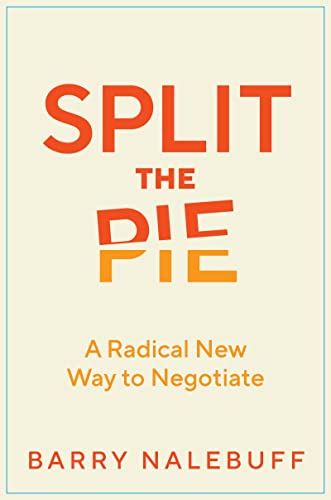 cover image Split the Pie: A Radical New Way to Negotiate