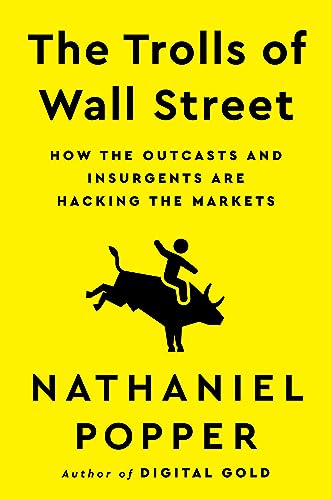 cover image The Trolls of Wall Street: How the Outcasts and Insurgents Are Hacking the Markets