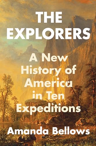 cover image The Explorers: A New History of America in Ten Expeditions