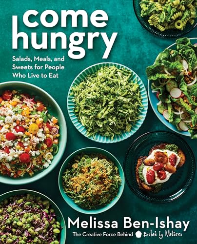 cover image Come Hungry: Salads, Meals, and Sweets for People Who Live to Eat