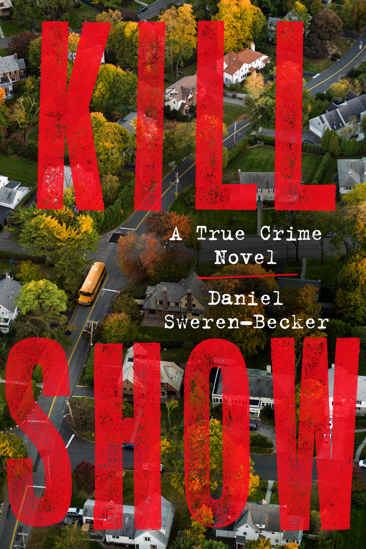 cover image Kill Show: A True Crime Novel